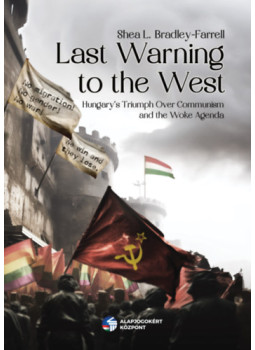 Shea L. Bradley-Farrell - Last Warning to the West Shea L. Bradley-Farrell - Last Warning to the West, Budapest 2024 antikvár könyv