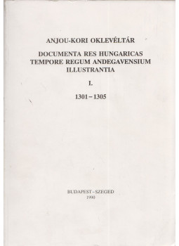 Kristó Gyula - Anjou-kori oklevéltár I. 1301-1305 - Documenta res Hungaricas tempore regum Andegavensium illustrantia, Budapest 1990 antikvár könyv
