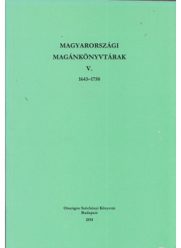 Czeglédi László, Kruppa Tamás, Monok István - Magyarországi magánkönyvtárak V. 1643-1750 Czeglédi László, Kruppa Tamás, Monok István - Magyarországi magánkönyvtárak V. 1643-1750, Budapest 2010 antikvár könyv