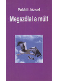 Paládi József - Megszólal a múlt