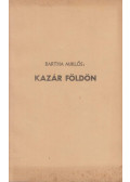 Bartha Miklós - Kazár földön