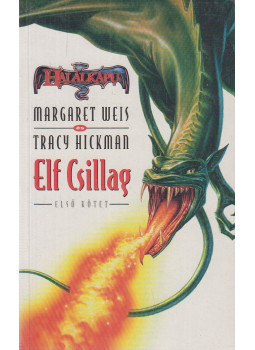 Tracy Hickman, Margaret Weis - Elf csillag I. kötet Tracy Hickman, Margaret Weis - Elf csillag I. kötet, Budapest 1999 antikvár könyv