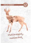 Nadler Herbert - Vadásznapok, vadászévek