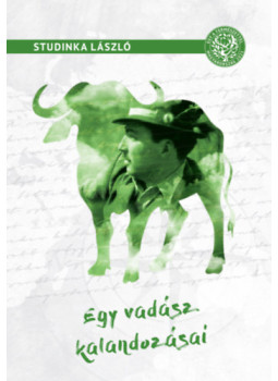 Studinka László - Egy vadász kalandozásai Studinka László - Egy vadász kalandozásai, null 2019 antikvár könyv
