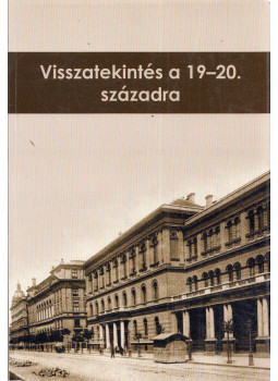 Erdődy Gábor - Visszatekintés a 19-20. századra Erdődy Gábor - Visszatekintés a 19-20. századra, Budapest 2011 antikvár könyv