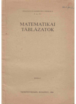 Weitz Tamás dr., Szörcsei László dr. - Matematikai táblázatok Weitz Tamás dr., Szörcsei László dr. - Matematikai táblázatok, Budapest 1984 antikvár könyv