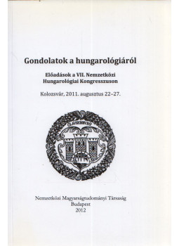 Monok István, Nyerges Judit, Sipos Gábor - Gondolatok a hungarológiáról Monok István, Nyerges Judit, Sipos Gábor - Gondolatok a hungarológiáról, Budapest 2012 antikvár könyv