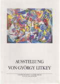 Wehner Tibor,Óvári László (szerk.),Mezei Ottó,Deák László - Ausstellung von György Litkey
