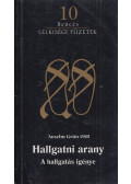 Anselm Grün  - Hallgatni arany