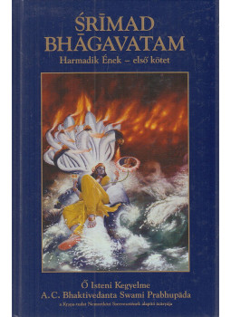 A. C. Bhaktivekanta Swami Prabhupáda - Srímad Bhágavatam - Harmadik Ének I. kötet A. C. Bhaktivekanta Swami Prabhupáda - Srímad Bhágavatam - Harmadik Ének I. kötet, Budapest 2020 antikvár könyv