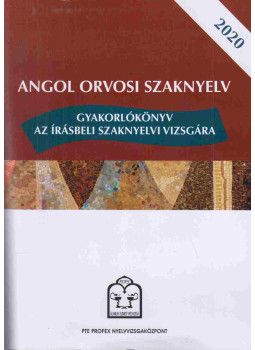 dr. Hegedűs Anita - Angol orvosi szaknyelv - Gyakorlókönyv az írásbeli szaknyelvi vizsgára, Pécs 2020 antikvár könyv