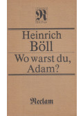 Heinrich Böll - Wo warst du, Adam?