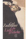 Carl Zuckmayer - Eine Liebesgeschichte