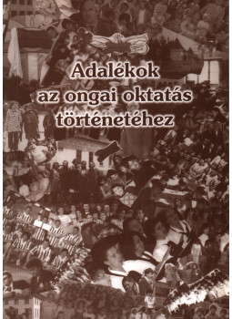 Takács László - Adalékok az ongai oktatás történetéhez Takács László - Adalékok az ongai oktatás történetéhez, Onga 2004 antikvár könyv