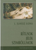 L. Juhász Ilona - Rítusok, jelek, szimbólumok
