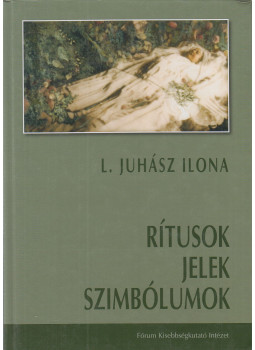 L. Juhász Ilona - Rítusok, jelek, szimbólumok L. Juhász Ilona - Rítusok, jelek, szimbólumok, Somorja-Komárom 2011 antikvár könyv