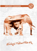 Széchenyi Zsigmond - Afrikai tábortüzek