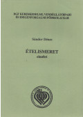 Sándor Dénes - Ételismeret elmélet