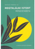 Patsch Ferenc - Megtalálni Istent mindenben