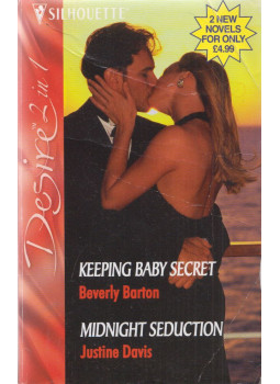 Beverly Barton, Justine Davis - Keeping Baby Secret / Midnight Seduction Beverly Barton, Justine Davis - Keeping Baby Secret / Midnight Seduction, null 2004 antikvár könyv
