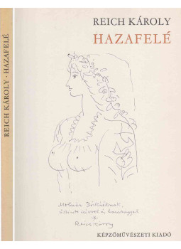 Reich Károly - Hazafelé (dedikált) Reich Károly - Hazafelé (dedikált), null 1982 antikvár könyv