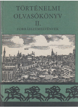 Eperjessy Géza, Gunst Péter, Makkai László - Történelmi olvasókönyv II. Eperjessy Géza, Gunst Péter, Makkai László - Történelmi olvasókönyv II., Budapest 1980 antikvár könyv
