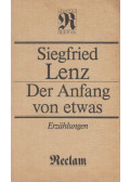 Siegfried Lenz - Der Anfang von etwas