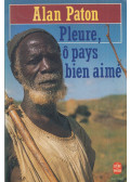 Alan Paton - Pleure, O Pays Bien Aimé