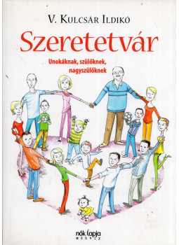 V. Kulcsár Ildikó - Szeretetvár (dedikált), Budapest 2011 antikvár könyv