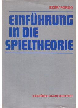 Szép Jenő, Forgó Ferenc - Einführung in die Spieltheorie (dedikált) Szép Jenő, Forgó Ferenc - Einführung in die Spieltheorie (dedikált), Budapest 1983 antikvár könyv