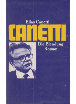 Canetti, Elias - Die Blendung Canetti, Elias - Die Blendung, Wien-Darmstadt-Berlin 0 antikvár könyv