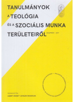 Albert József, Leveleki Magdolna - Tanulmányok a teológia és a szociális munka területeiről Albert József, Leveleki Magdolna - Tanulmányok a teológia és a szociális munka területeiről, Veszprém 2017 antikvár könyv