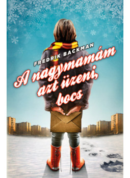 Fredrik Backman - A nagymamám azt üzeni, bocs Fredrik Backman - A nagymamám azt üzeni, bocs, null 2024 antikvár könyv