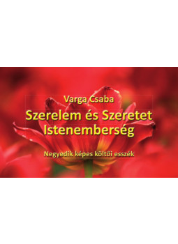 Varga Csaba - Szerelem és Szeretet Istenemberség, null 2023 antikvár könyv