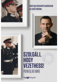 Porkoláb Imre - Szolgálj, hogy vezethess! - Bővített kiadás