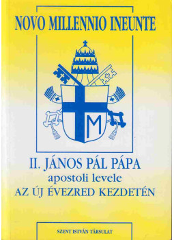 II. János Pál - II. János Pál Pápa apostoli levele az új évezred kezdetén II. János Pál - II. János Pál Pápa apostoli levele az új évezred kezdetén, Budapest 2001 antikvár könyv