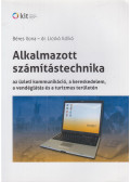 Béres Ilona,dr. Licskó Ildikó - Alkalmazott számítástechnika