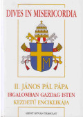 II. János Pál - Dives In Misericordia - II. János Pál Pápa Irgalomban gazdag Isten kezdetű enciklikája