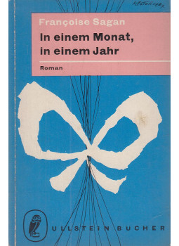 Francoise Sagan - In einem Monat in einem Jahr Francoise Sagan - In einem Monat in einem Jahr, Frankfurt am Main-Berlin 1962 antikvár könyv
