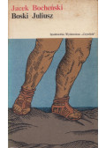Jacek Bochenski - Boski Juliusz