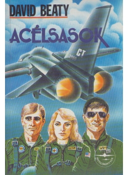 Beaty, David - Acélsasok Beaty, David - Acélsasok, Budapest 1992 antikvár könyv