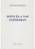 Jáki Szaniszló - Isten és a nap Fatimában