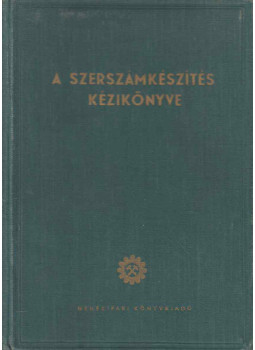 Simon Pál - A szerszámkészítés kézikönyve Simon Pál - A szerszámkészítés kézikönyve, null 1952 antikvár könyv