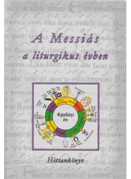 Turay Alfréd - A Messiás a liturgikus évben Turay Alfréd - A Messiás a liturgikus évben, null 2018 antikvár könyv