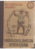 Kittenberger Kálmán - Vadászkalandok Afrikában