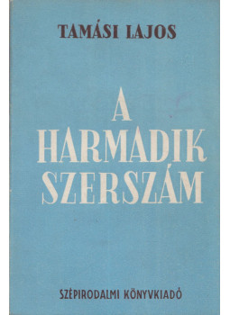 Tamási Lajos - A harmadik szerszám Tamási Lajos - A harmadik szerszám, Budapest 0 antikvár könyv