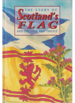 David Ross - The story of Scotland's Flag and the lion and thistle David Ross - The story of Scotland's Flag and the lion and thistle, New Lanark 2004 antikvár könyv