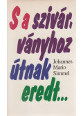 Simmel, Johannes Mario - S a szivárványhoz útnak eredt...