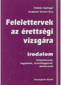 Fábián Györgyi,Szabóné Tóvári Éva - Felelettervek az érettségi vizsgára - irodalom