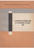 Andrási Lajos - Laboratóriumi gyakorlatok III.
